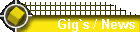 Gig`s / News